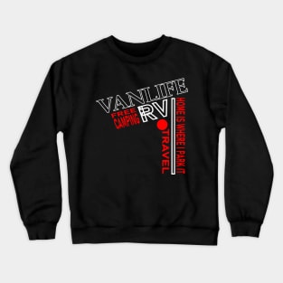 Home Is Where I Park It Crewneck Sweatshirt